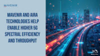 Mavenir dan Aira Technologies Bantu Tingkatkan Throughput dan Efisiensi Spektral 5G Lebih Tinggi