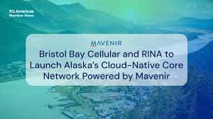 Bristol Bay Cellular dan RINA Segera Luncurkan Jaringan Inti Berbasis Cloud di Alaska